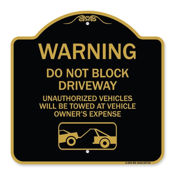 Signmission Warning Do Not Block Driveway W/ Graphic, Black & Gold Aluminum Sign, 18" x 18", BG-1818-22715 A-DES-BG-1818-22715 - main